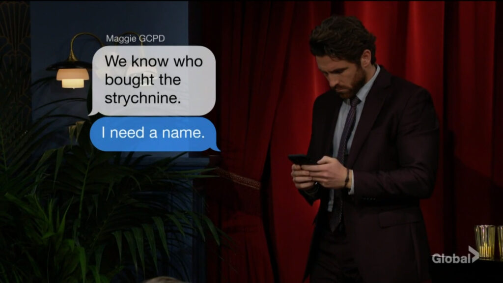 Chance gets a text from Maggie at the GCPD. "We know who bought the strychnine."  He responds "I need a name."