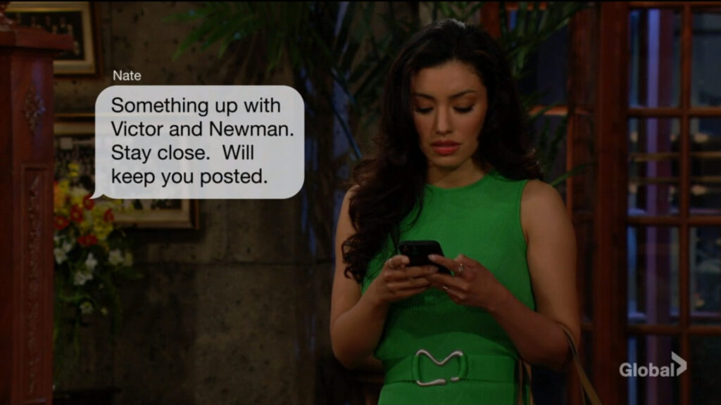 Audra receives a message from Nate. "Something up with Victor and Newman. Stay close. Will keep you posted."